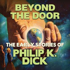 Beyond the Door Audiobook, by Philip K. Dick