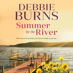 Summer by the River Audibook, by Debbie Burns