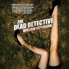 The Dead Detective Audiobook, by William Heffernan