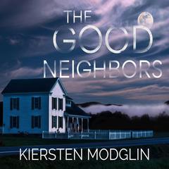 The Good Neighbors Audiobook, by Kiersten Modglin
