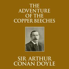 The Adventure of the Copper Beeches Audiobook, by Arthur Conan Doyle