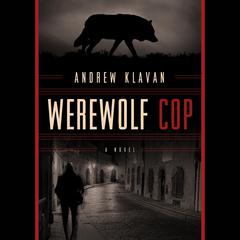 Werewolf Cop Audiobook, by Andrew Klavan