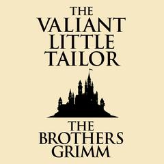 The Valiant Little Tailor Audiobook, by The Brothers Grimm