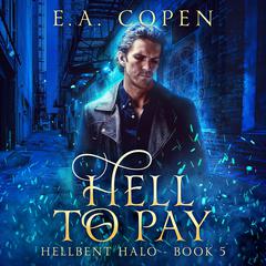 Hell to Pay Audiobook, by E.A. Copen