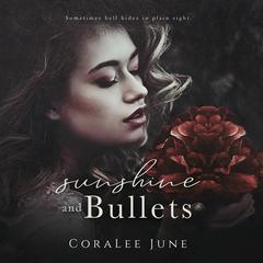 Sunshine and Bullets Audiobook, by Coralee June