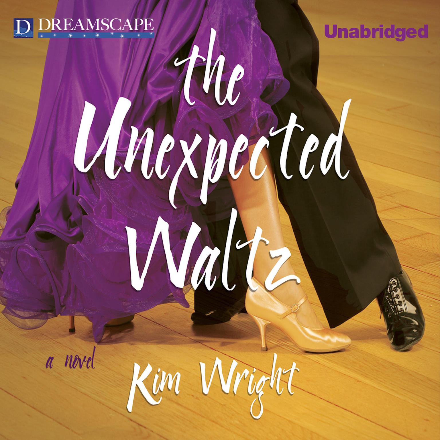 The Unexpected Waltz Audiobook, by Kim Wright