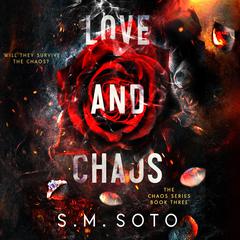 Love and Chaos Audiobook, by S.M. Soto