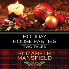 Holiday House Parties: Two Tales Audibook, by Elizabeth Mansfield