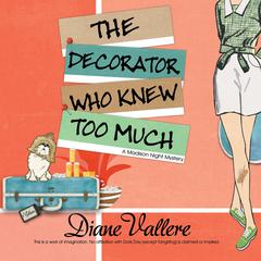 The Decorator Who Knew Too Much Audiobook, by Diane Vallere