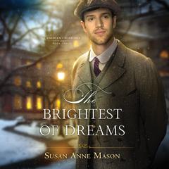 The Brightest of Dreams Audiobook, by Susan Anne Mason