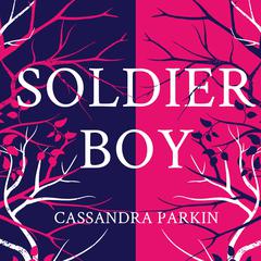 Soldier Boy Audiobook, by Cassandra Parkin