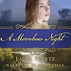 A Moonbow Night Audiobook, by Laura Frantz