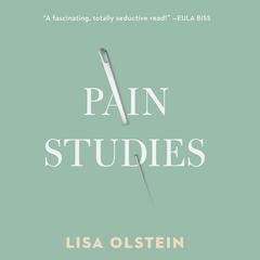 Pain Studies Audiobook, by Lisa Olstein