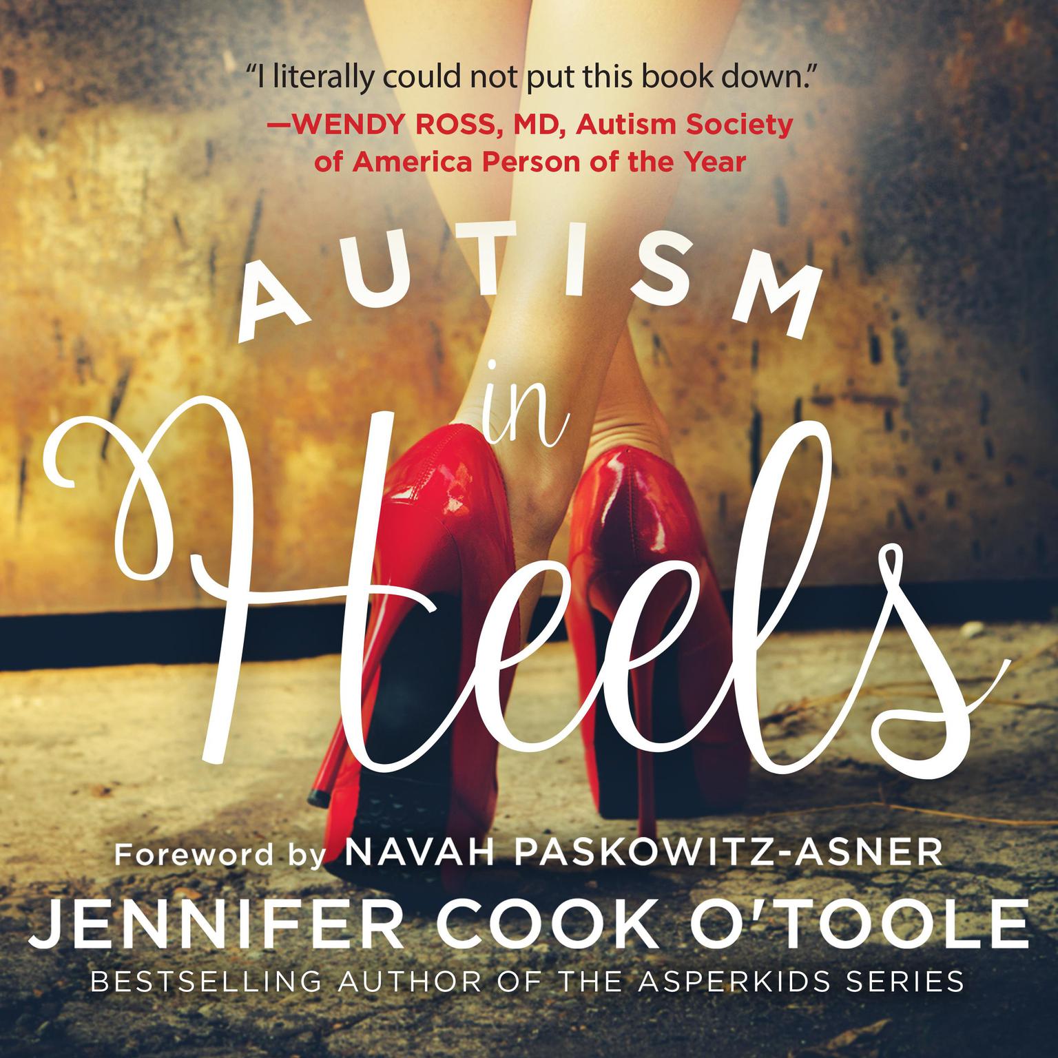 Autism in Heels: The Untold Story of a Female Life on the Spectrum Audiobook, by Jennifer Cook O'Toole