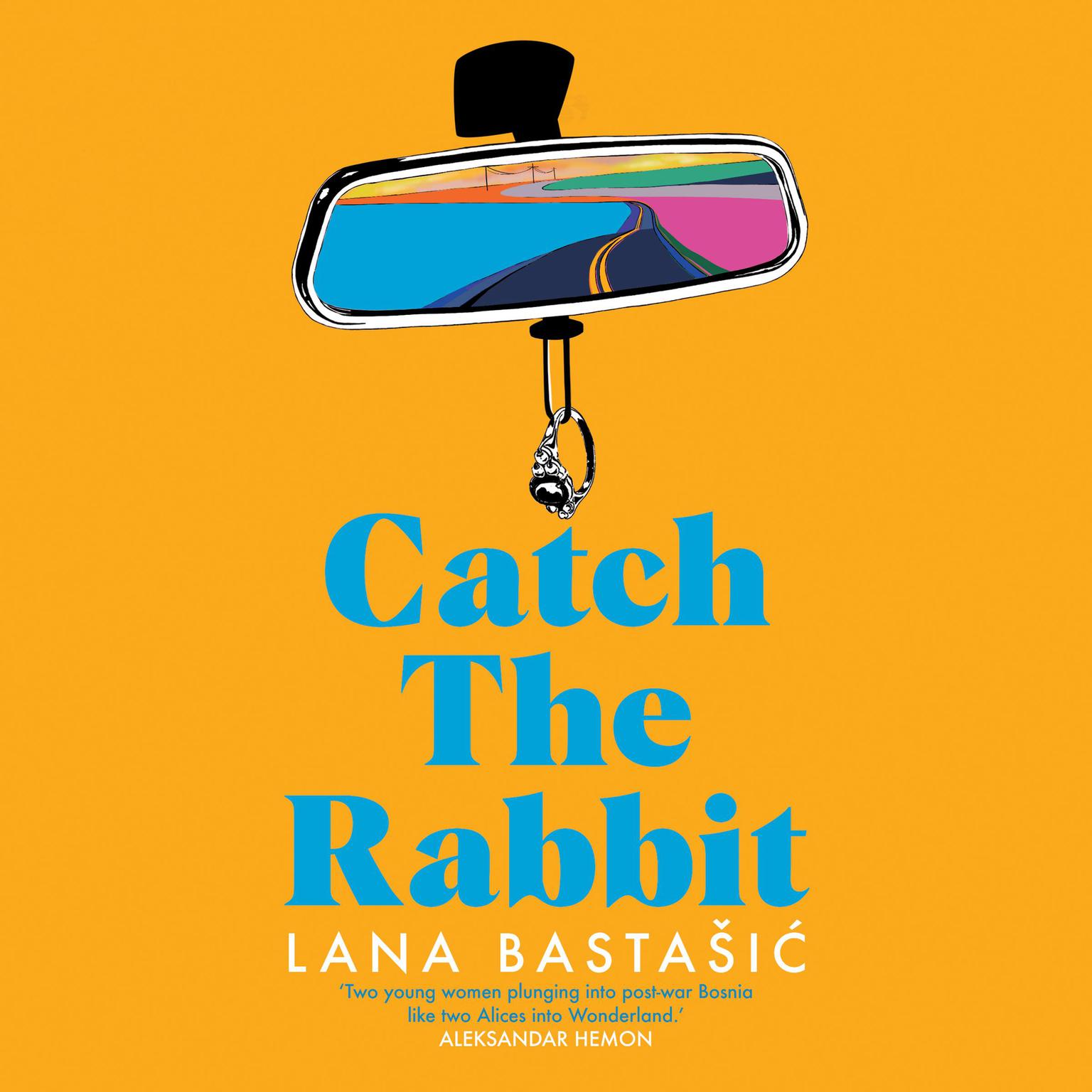 Catch the Rabbit Audiobook, by Lana Bastašić