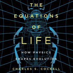 The Equations of Life Audiobook, by Charles S. Cockell