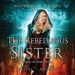 The Rebellious Sister Audiobook, by Michael Anderle