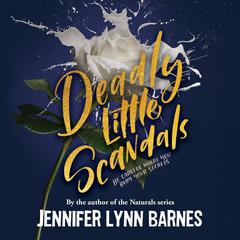 Deadly Little Scandals Audiobook, by Jennifer Lynn Barnes
