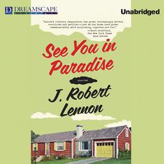 See You in Paradise Audiobook, by J. Robert Lennon