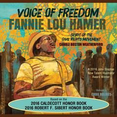 Voice of Freedom: Fannie Lou Hamer - Spirit of the Civil Rights Movement Audiobook, by Carole Boston Weatherford