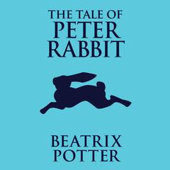 The Tale of Peter Rabbit Audiobook, by Beatrix Potter