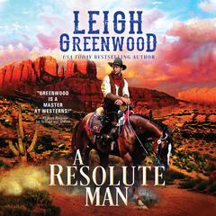 A Resolute Man Audiobook, by Leigh Greenwood