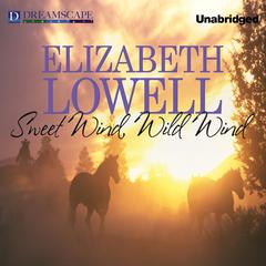 Sweet Wind, Wild Wind Audiobook, by Elizabeth Lowell