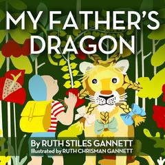 My Fathers Dragon Audiobook, by Ruth Stiles Gannett