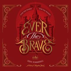 Ever the Brave Audiobook, by Erin Summerill