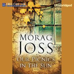 Our Picnics in the Sun Audiobook, by Morag Joss