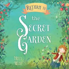 Return to the Secret Garden Audiobook, by Holly Webb