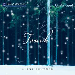 Touch Audiobook, by Alexi Zentner