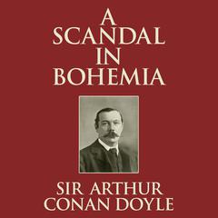 A Scandal in Bohemia Audiobook, by Arthur Conan Doyle