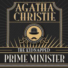 The Kidnapped Prime Minister Audiobook, by Agatha Christie