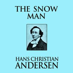 The Snow Man Audiobook, by Hans Christian Andersen