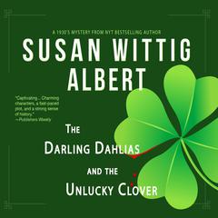 The Darling Dahlias and the Unlucky Clover Audiobook, by Susan Wittig Albert