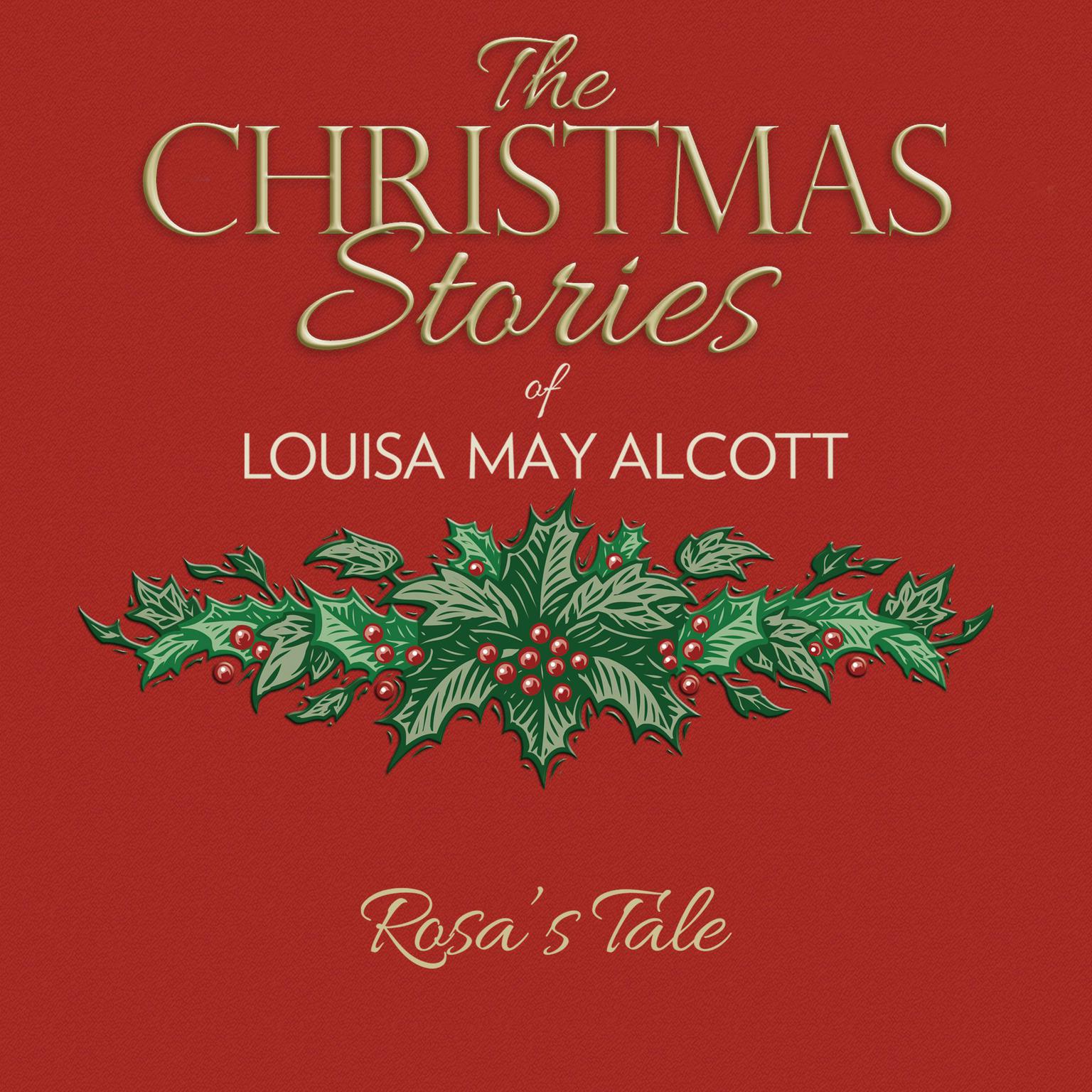 Rosas Tale Audiobook, by Louisa May Alcott