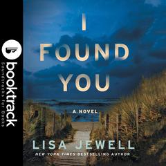 I Found You - Booktrack Edition Audiobook, by Lisa Jewell