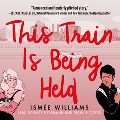 This Train Is Being Held Audiobook, by Ismée Williams