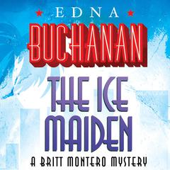 The Ice Maiden Audiobook, by Edna Buchanan