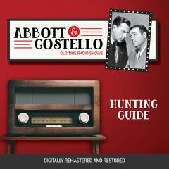 Abbott and Costello: Hunting Guide Audiobook, by Bud Abbott
