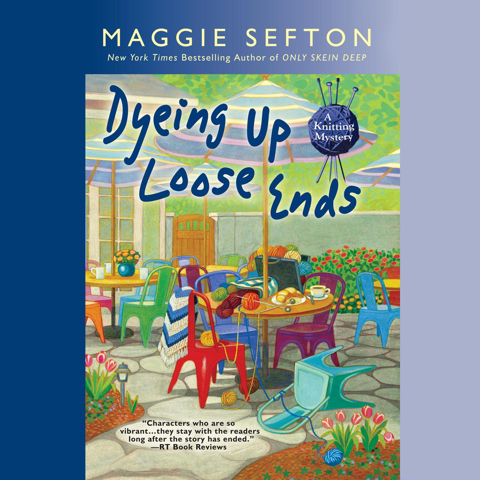 Dyeing Up Loose Ends Audiobook, by Maggie Sefton