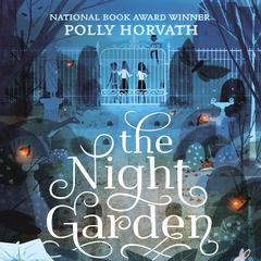 The Night Garden Audiobook, by Polly Horvath