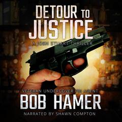Detour to Justice: A Josh Stuart Thriller Audiobook, by Bob Hamer