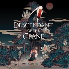 Descendant of the Crane Audiobook, by Joan He