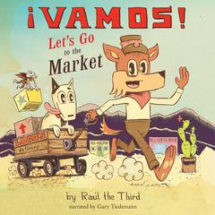 ¡Vamos! Let's Go to the Market Audiobook, by Raúl The Third