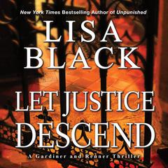 Let Justice Descend Audiobook, by Lisa Black