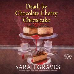 Death by Chocolate Cherry Cheesecake Audibook, by Sarah Graves