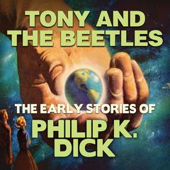 Tony and the Beetles Audiobook, by Philip K. Dick
