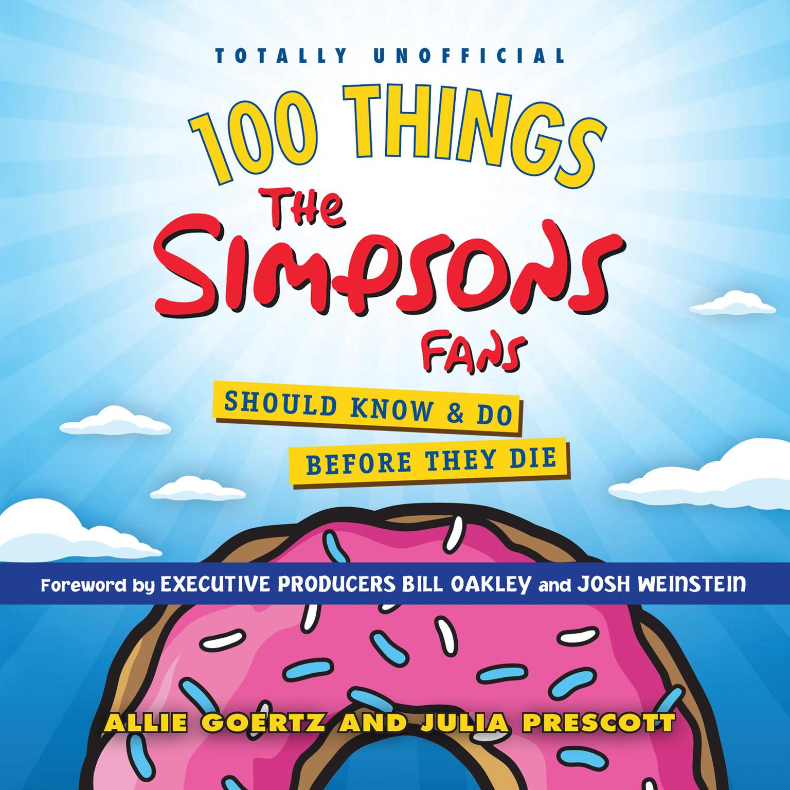 100 Things the Simpsons Fans Should Know & Do Before They Die Audiobook, by Allie Goertz